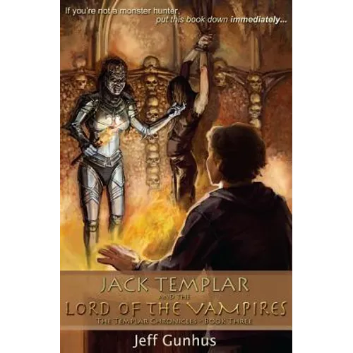 Jack Templar And The Lord Of The Vampires: The Jack Templar Chronicles - Paperback