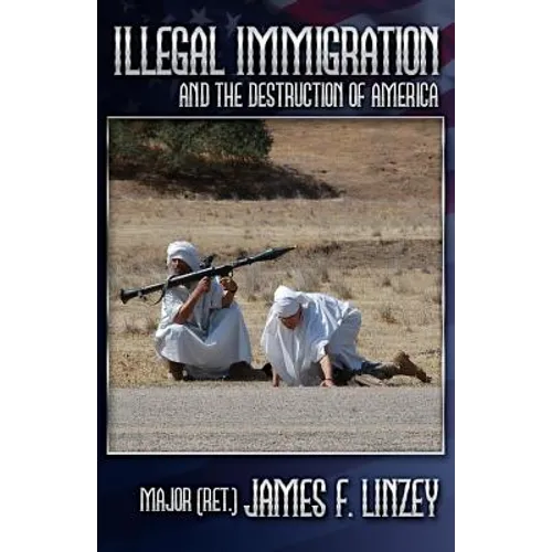 Illegal Immigration and the Destruction of America - Paperback