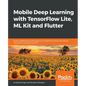Mobile Deep Learning with TensorFlow Lite, ML Kit and Flutter - Paperback