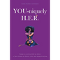 YOU-niquely H.E.R.: There is a little YOU in H.E.R. A True Story of Deceit, lies, and manipulation - Paperback