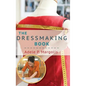 The Dressmaking Book: A Simplified Guide for Beginners - Hardcover