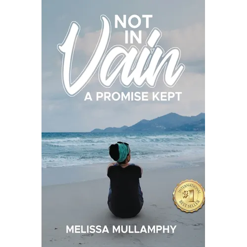 Not in Vain, A Promise Kept - Hardcover
