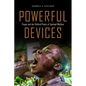 Powerful Devices: Prayer and the Political Praxis of Spiritual Warfare - Paperback
