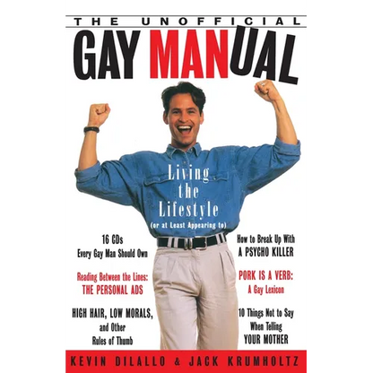 The Unofficial Gay Manual: Living the Lifestyle (or at Least Appearing To) - Paperback