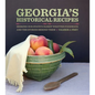 Georgia's Historical Recipes: Seeking Our State's Oldest Written Foodways and the Stories Behind Them - Hardcover