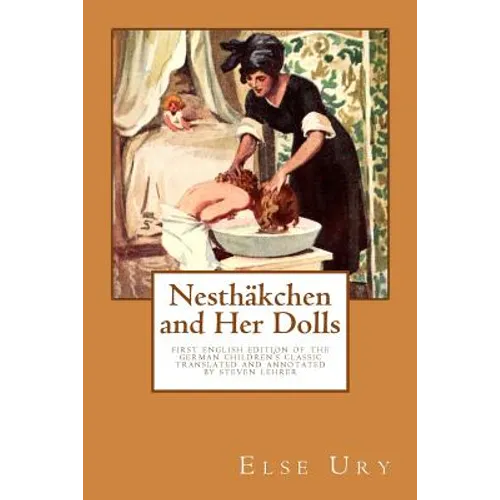Nesthaekchen and Her Dolls: First English edition of the German Children's Classic Translated and annotated by Steven Lehrer - Paperback