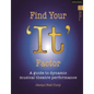 Find Your 'It' Factor: A Guide to Dynamic Musical Theatre Performance - Hardcover