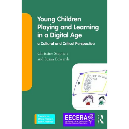 Young Children Playing and Learning in a Digital Age: A Cultural and Critical Perspective - Paperback