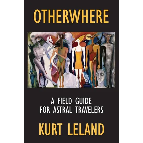 Otherwhere: A Field Guide for Astral Travelers - Paperback