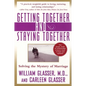 Getting Together and Staying Together: Solving the Mystery of Marriage - Paperback