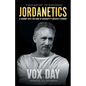 Jordanetics: A Journey Into the Mind of Humanity's Greatest Thinker - Paperback