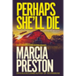 Perhaps She'll Die - Paperback