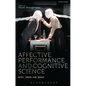 Affective Performance and Cognitive Science - Paperback
