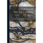A Book of Precious Stones: The Identification of Gems and Gem Minerals, and an Account of Their Scientific, Commercial, Artistic, and Historical Aspec - Paperback