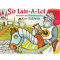 Sir Late-A-Lot - Hardcover