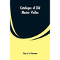 Catalogue of Old Master Violins - Paperback