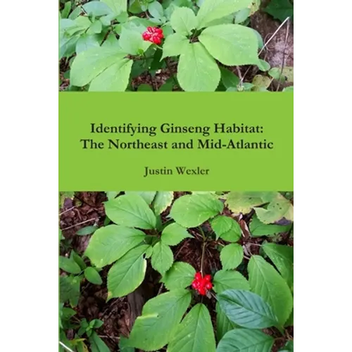 Identifying Ginseng Habitat: The Northeast and Mid-Atlantic - Paperback