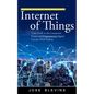 Internet of Things: Building Predictive Maintenance Systems (Your Guide to the Connected Future and Programming Digital Circuits With Python) - Paperback
