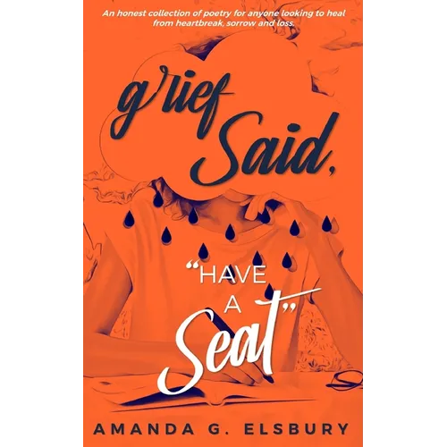 Grief Said, "Have a Seat." - Paperback