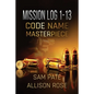 Mission Log 1-13: Code Name: Masterpiece - Paperback