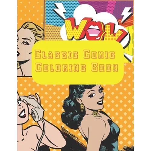 Classic Comic Coloring Book: pop art coloring book Fun for children and adults! 8.5x11 inches and 40 pages - Paperback