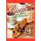Biscotti & Other Low Fat Cookies: 65 Tempting Recipes for Biscotti, Meringues, and Other Low-Fat Delights - Paperback
