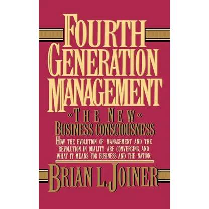 Fourth Generation Management: The New Business Consciousness - Hardcover