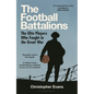 The Football Battalions: The Elite Footballers Who Fought in the Great War - Hardcover
