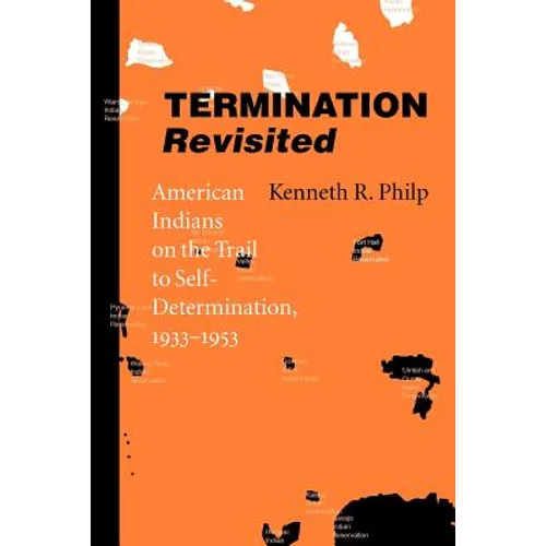 Termination Revisited: American Indians on the Trail to Self-Determination, 1933-1953 - Paperback