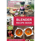 Blender Recipe Book: 100 Tasty & Healthy Recipes for Blender Cooking - Paperback