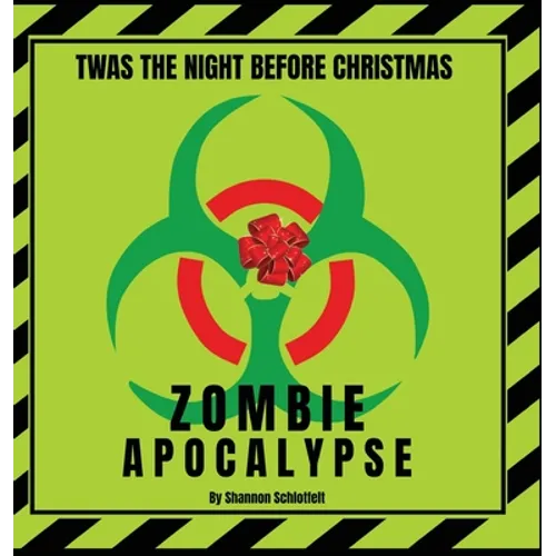 Twas the Night Before Christmas - Zombie Apocalypse - Hardcover