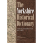 The Yorkshire Historical Dictionary: A Glossary of Yorkshire Words, 1120-C.1900 [2 Volume Set] - Hardcover