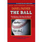 The Ball: Mark McGwire's 70th Home Run Ball and the Marketing of the American Dream - Paperback