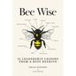 Bee Wise: 12 Leadership Lessons from a Busy Beehive - Paperback