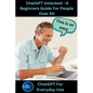 ChatGPT Unlocked - A Beginners Guide For People 50+ - Paperback