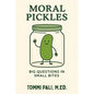 Moral Pickles: Who's Right? Who's Wrong? Who Knows?! - Paperback