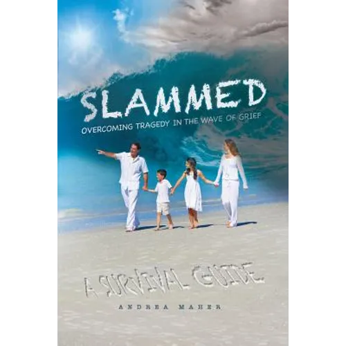 Slammed: Overcoming Tragedy in the Wave of Grief - Paperback
