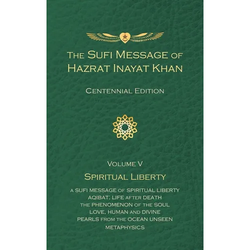 The Sufi Message of Hazrat Inayat Khan Vol. 5 Centennial Edition: Spiritual Liberty - Hardcover
