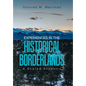 Experiences in the Historical Borderlands: A Shared Ancestry - Hardcover