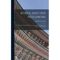 Korea and Her Neighbors: A Narrative of Travel, With an Account of the Vicissitudes and Position of the Country - Hardcover