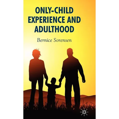 Only-Child Experience and Adulthood - Hardcover