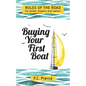 Buying Your First Boat: Rules of the Road for Power Boaters and Sailors - Paperback