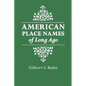 American Place Names of Long Ago. a Republication of the Index to Cram's Unrivaled Atlas of the World as Based on the Census of 1890 - Paperback