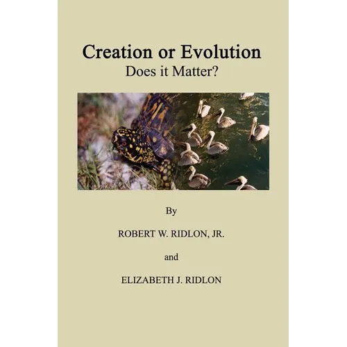 Creation or Evolution: Does It Matter? - Paperback