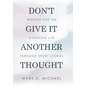 Don't Give It Another Thought: Wisdom for the Christian Life Through Short Stories - Hardcover