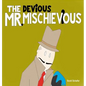 THE DEViOUS MR. MISCHIEViOUS - Hardcover