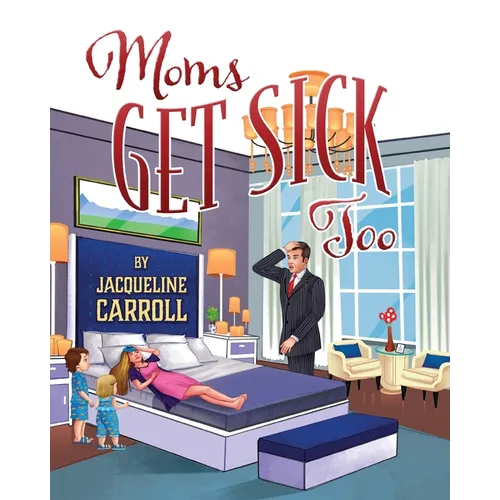 Moms Get Sick Too - Paperback