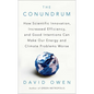 The Conundrum: How Scientific Innovation, Increased Efficiency, and Good Intentions Can Make Our Energy and Climate Problems Worse - Paperback