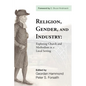 Religion, Gender, and Industry: Exploring Church and Methodism in a Local Setting - Paperback