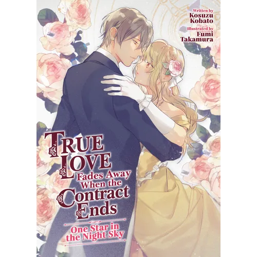 True Love Fades Away When the Contract Ends - One Star in the Night Sky (Light Novel) [Volume 1] - Paperback